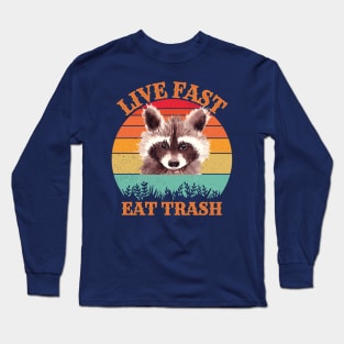 live fast eat trash Long Sleeve T-Shirt